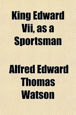 King Edward Vii, As a Sportsman King Edward Vii, As a Sportsman