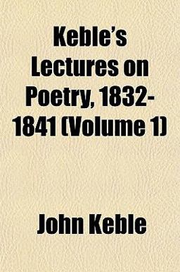 Keble's Lectures on Poetry, 1832-1841