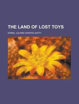 The Land of Lost Toys The Land of Lost Toys