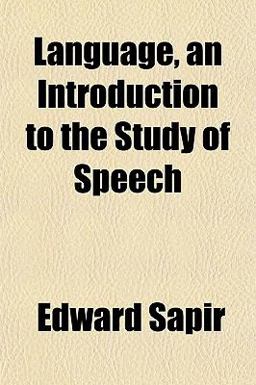 Language, an Introduction to the Study of Speech Language, an Introduction to the Study of Speech