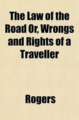 The Law of the Road or, Wrongs and Rights of a Traveller