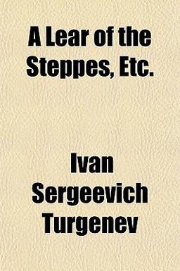 A Lear of the Steppes, Etc