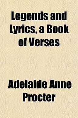 Legends and Lyrics, a Book of Verses