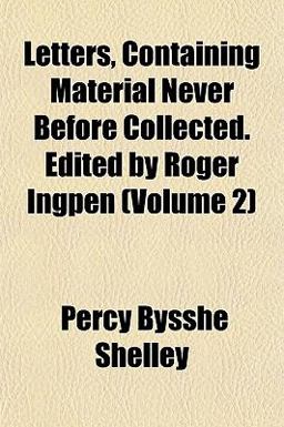 Letters, Containing Material Never Before Collected Edited by Roger Ingpen