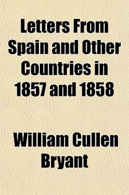 Letters from Spain and Other Countries in 1857 And 1858
