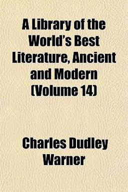 A Library of the World's Best Literature, Ancient and Modern