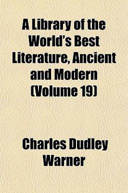 A Library of the World's Best Literature, Ancient and Modern