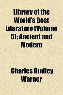Library of the World's Best Literature; Ancient and Modern