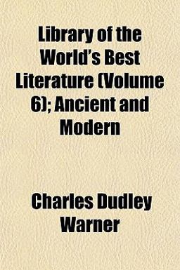 Library of the World's Best Literature; Ancient and Modern