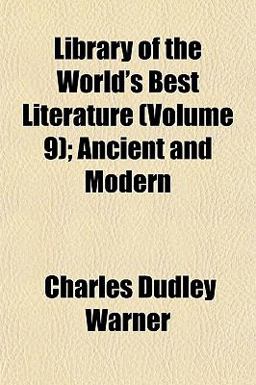 Library of the World's Best Literature; Ancient and Modern