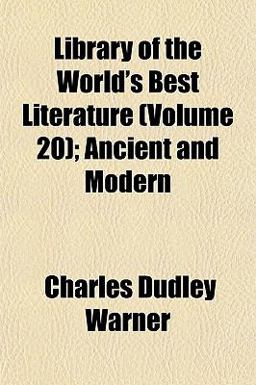 Library of the World's Best Literature; Ancient and Modern