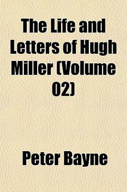 The Life and Letters of Hugh Miller