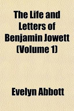 The Life and Letters of Benjamin Jowett