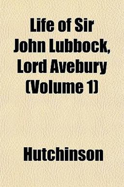 Life of Sir John Lubbock, Lord Avebury