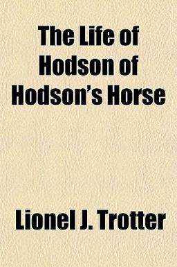The Life of Hodson of Hodson's Horse