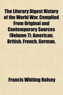 The Literary Digest History of the World War, Compiled from Original and Contemporary Sources; American, British, French, German