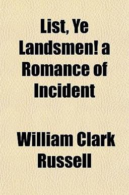 List, Ye Landsmen! a Romance of Incident