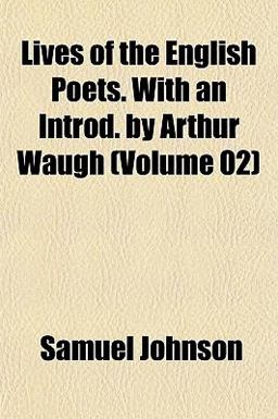 Lives of the English Poets with an Introd by Arthur Waugh