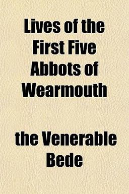 Lives of the First Five Abbots of Wearmouth