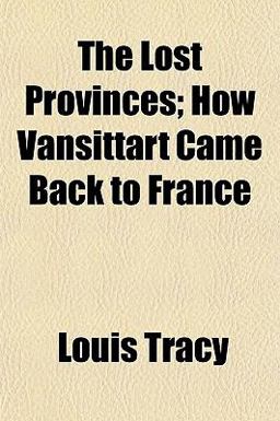 The Lost Provinces; How VanSittart Came Back to France
