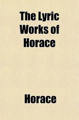 The Lyric Works of Horace