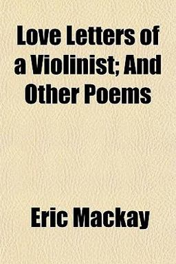 Love Letters of a Violinist; and Other Poems