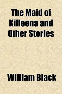 The Maid of Killeena, and Other Stories