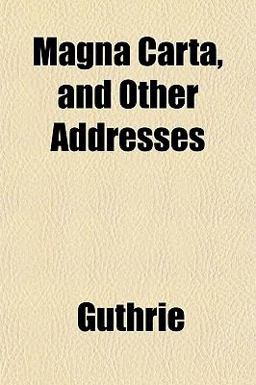 Magna Carta, and Other Addresses