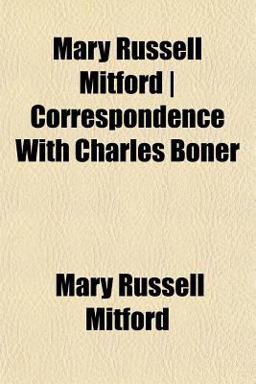 Mary Russell Mitford, Correspondence with Charles Boner