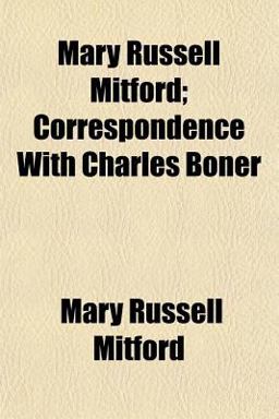 Mary Russell Mitford; Correspondence with Charles Boner