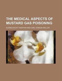 The Medical Aspects of Mustard Gas Poisoning