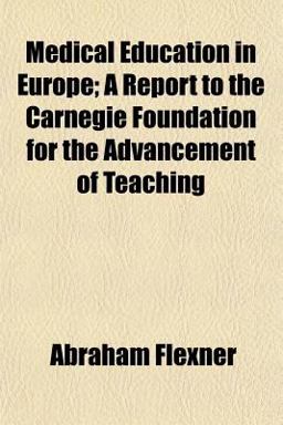 Medical Education in Europe; a Report to the Carnegie Foundation for the Advancement of Teaching