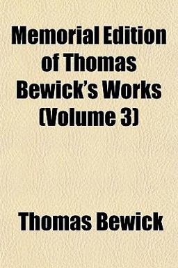 Memorial Edition of Thomas Bewick's Works