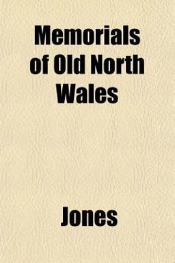 Memorials of Old North Wales