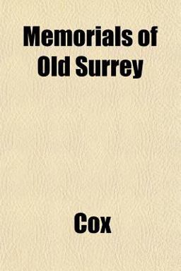 Memorials of Old Surrey Memorials of Old Surrey