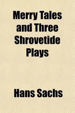 Merry Tales and Three Shrovetide Plays