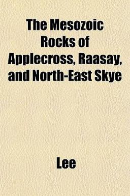 The Mesozoic Rocks of Applecross, Raasay, and North-East Skye