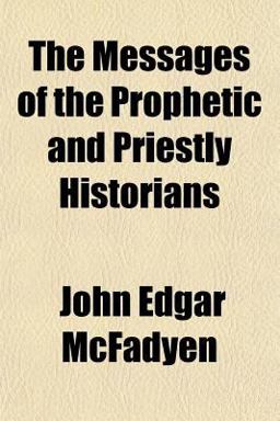 The Messages of the Prophetic and Priestly Historians