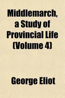Middlemarch, a Study of Provincial Life