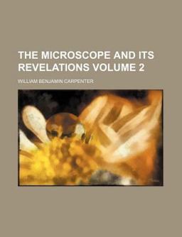 The Microscope and Its Revelations