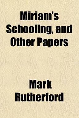 Miriam's Schooling, and Other Papers