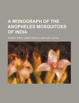 A Monograph of the Anopheles Mosquitoes of Indi