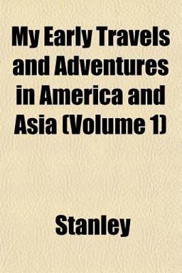 My Early Travels and Adventures in America and Asia