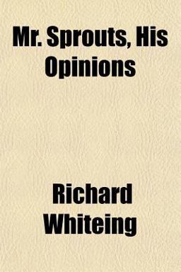 Mr Sprouts, His Opinions Mr Sprouts, His Opinions