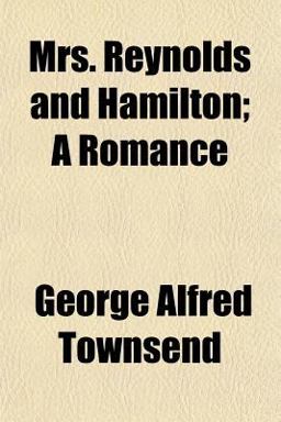 Mrs Reynolds and Hamilton; a Romance