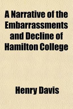 A Narrative of the Embarrassments and Decline of Hamilton College