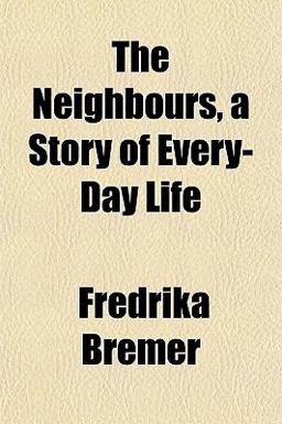 The Neighbours, a Story of Every-Day Life