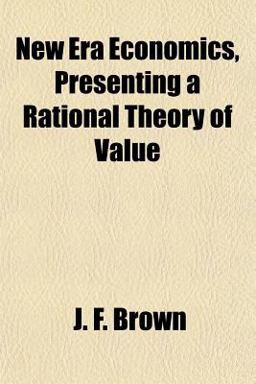 New Era Economics, Presenting a Rational Theory of Value