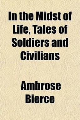 In the Midst of Life, Tales of Soldiers and Civilians