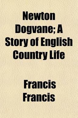 Newton Dogvane; a Story of English Country Life